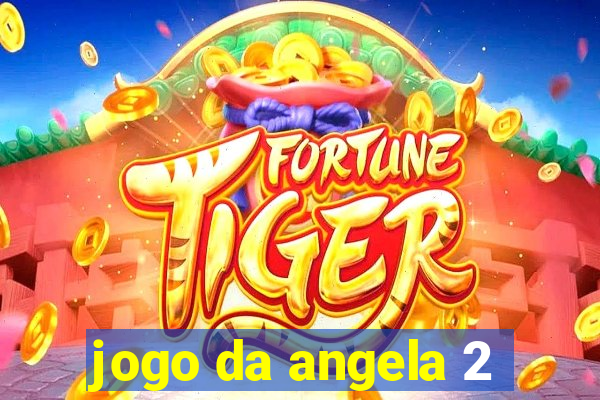 jogo da angela 2